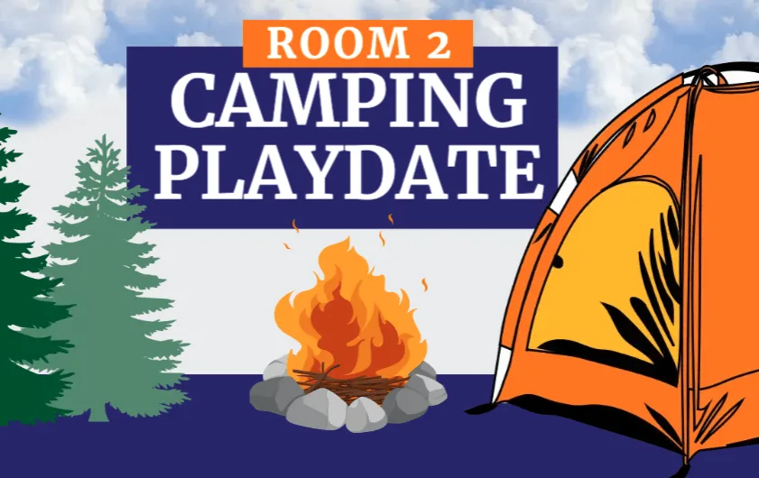 Room 2 Camping Playdate